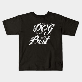 My Dog is the Best Kids T-Shirt